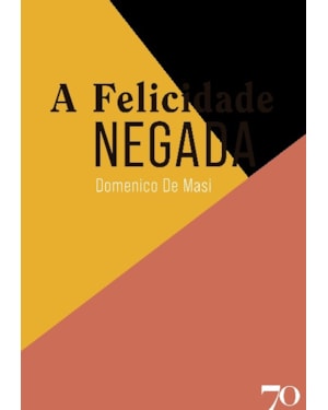 A felicidade negada