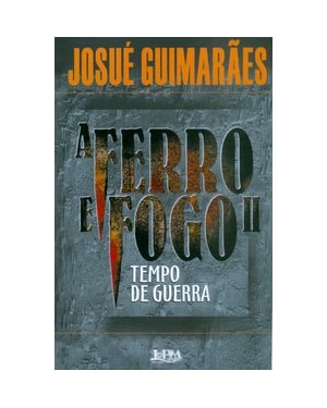 A ferro e fogo ii - tempo de guerra