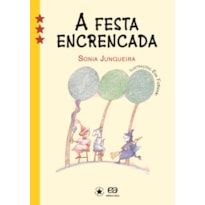 A FESTA ENCRENCADA