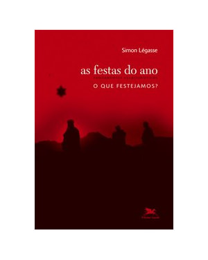 A FESTAS DO ANO - FUNDAMENTOS ESCRITURÍSTICOS