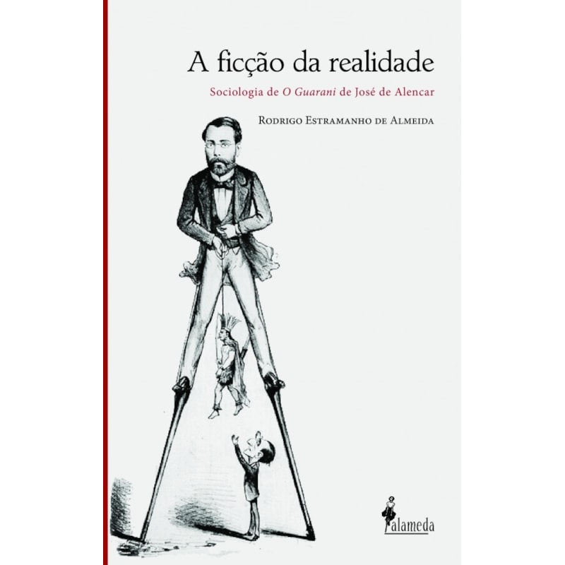 A ficção da realidade: sociologia de "O guarani" de José de Alencar