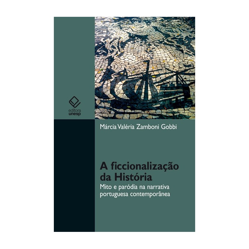 A FICCIONALIZAÇÃO DA HISTÓRIA: MITO E PARÓDIA NA NARRATIVA PORTUGUESA CONTEMPORÂNEA