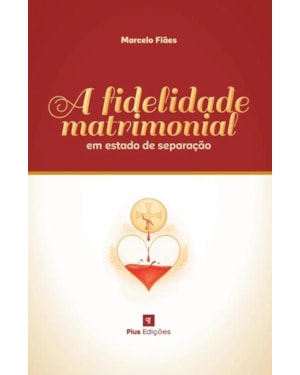 A FIDELIDADE MATROMONIAL EM ESTADO DE SEPARAÇÃO
