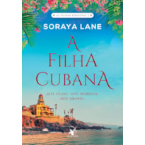 A FILHA CUBANA (AS FILHAS PERDIDAS - LIVRO 2): SETE FILHAS. SETE SEGREDOS. SETE AMORES