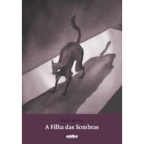 A FILHA DAS SOMBRAS (ILUSTRADA)