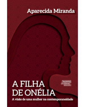 A FILHA DE ONÉLIA: A VISÃO DE UMA MULHER NA CONTEMPORANEIDADE