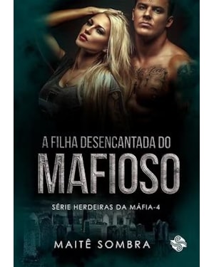 A FILHA DESENCANTADA DO MAFIOSO