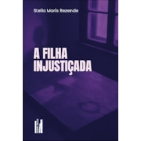 A filha injustiçada