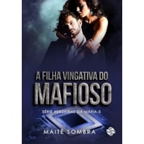 A FILHA VINGATIVA DO MAFIOSO