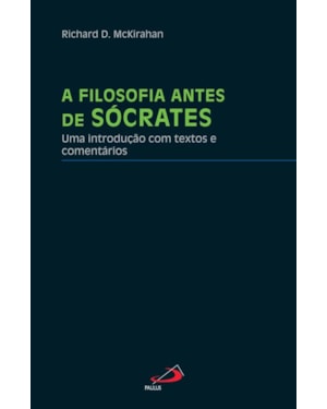 A filosofia antes de Sócrates: uma introdução com textos e comentários