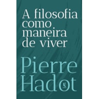 A FILOSOFIA COMO MANEIRA DE VIVER