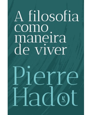 A FILOSOFIA COMO MANEIRA DE VIVER