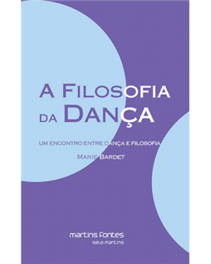 A filosofia da dança: Um encontro entre dança e filosofia