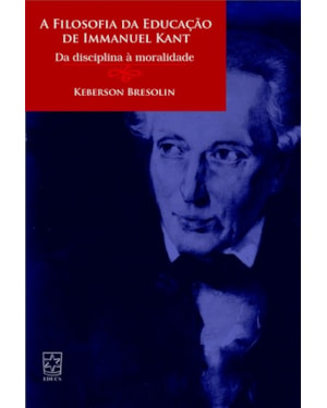 A FILOSOFIA DA EDUCAÇÃO DE IMMANUEL KANT - DA DISCIPLINA A MORALIDADE