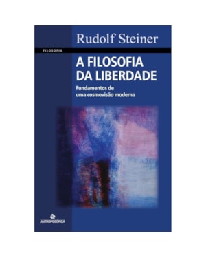 A FILOSOFIA DA LIBERDADE