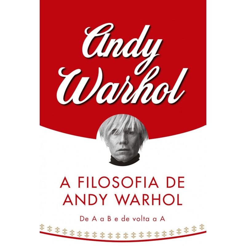 A filosofia de Andy Warhol: De A a B e de volta a A