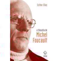 A FILOSOFIA DE MICHEL FOUCAULT