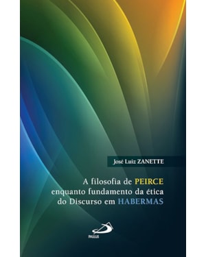 A filosofia de Peirce enquanto fundamento da ética do discurso em Habermas