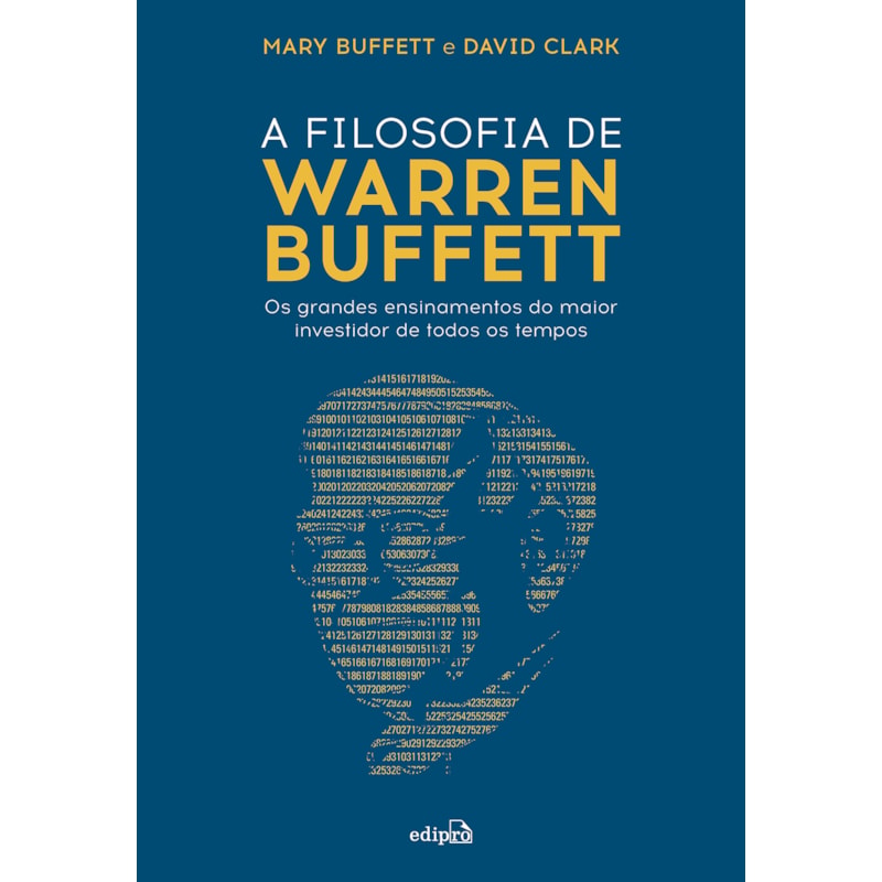 A FILOSOFIA DE WARREN BUFFETT: OS GRANDES ENSINAMENTOS DO MAIOR INVESTIDOR DE TODOS OS TEMPOS