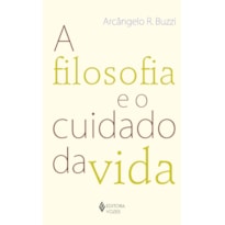 A FILOSOFIA E O CUIDADO DA VIDA