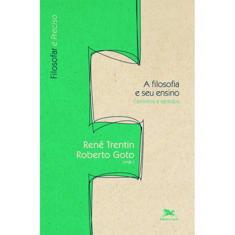 A FILOSOFIA E SEU ENSINO - CAMINHOS E SENTIDOS