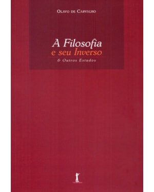 A FILOSOFIA E SEU INVERSO & OUTROS ESTUDOS