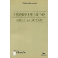 A FILOSOFIA E SEUS OUTROS MODOS DO SER E DO PENSAR