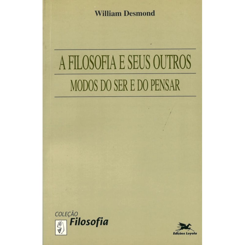 A FILOSOFIA E SEUS OUTROS MODOS DO SER E DO PENSAR