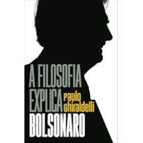 A FILOSOFIA EXPLICA BOLSONARO