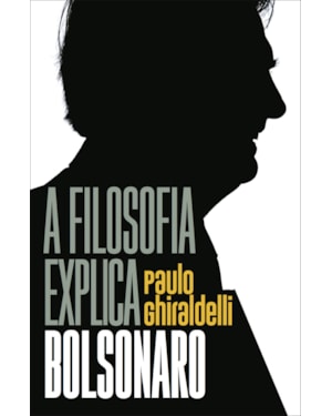A FILOSOFIA EXPLICA BOLSONARO