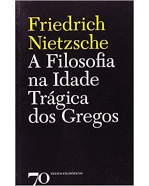 A filosofia na idade trágica dos gregos