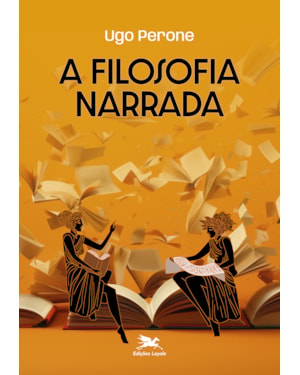 A FILOSOFIA NARRADA - BREVE HISTÓRIA DA FILOSOFIA