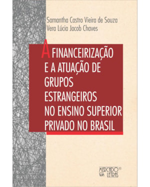 A financeirização e a atuação de grupos estrangeiros no ensino superior privado no Brasil