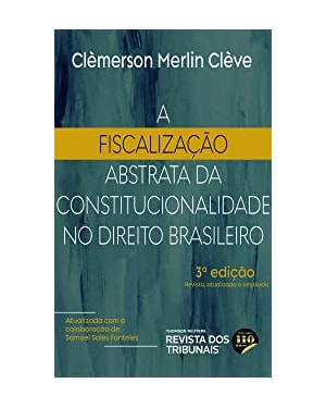 A FISCALIZAÇÃO ABSTRATA DE CONSTITUCIONALIDADE NO DIREITO BRASILEIRO