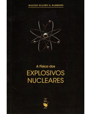 A FÍSICA DOS EXPLOSIVOS NUCLEARES
