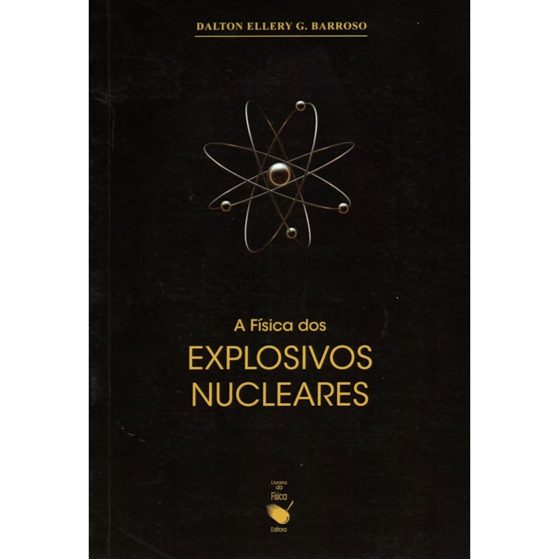 A FÍSICA DOS EXPLOSIVOS NUCLEARES