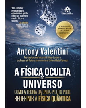 A física oculta do universo: Como a teoria da onda-piloto pode redefinir a física quântica