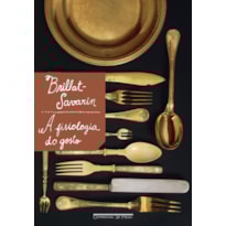 A FISIOLOGIA DO GOSTO A FISIOLOGIA DO GOSTO