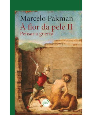 À FLOR DA PELE II:PENSAR A GUERRA
