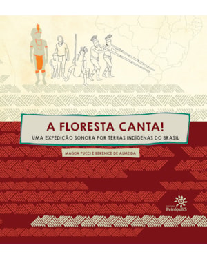 A FLORESTA CANTA!: UMA EXPEDIÇÃO SONORA POR TERRAS INDÍGENAS DO BRASIL