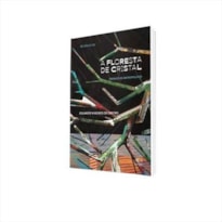 A FLORESTA DE CRISTAL: ENSAIOS DE ANTROPOLOGIA