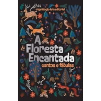 A FLORESTA ENCANTADA: CONTOS E FÁBULAS
