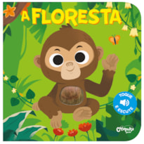A FLORESTA: TOQUE E ESCUTE