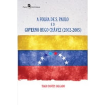 A Folha de S. Paulo e o governo Hugo Chávez (2002-2005)