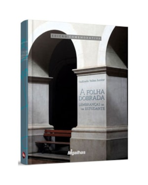 A FOLHA DOBRADA - LEMBRANÇAS DE UM ESTUDANTE