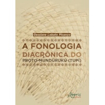 A FONOLOGIA DIACRÔNICA DO PROTO-MUNDURUKÚ (TUPÍ)
