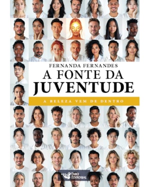 A FONTE DA JUVENTUDE: A BELEZA VEM DE DENTRO
