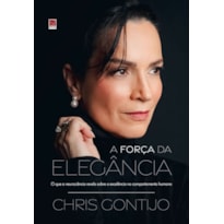 A FORÇA DA ELEGÂNCIA: O QUE A NEUROCIÊNCIA REVELA SOBRE A EXCELÊNCIA NO COMPORTAMENTO HUMANO