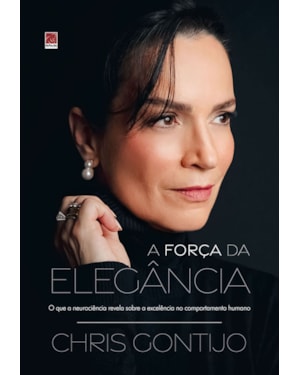 A FORÇA DA ELEGÂNCIA: O QUE A NEUROCIÊNCIA REVELA SOBRE A EXCELÊNCIA NO COMPORTAMENTO HUMANO
