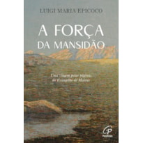 A FORÇA DA MANSIDÃO